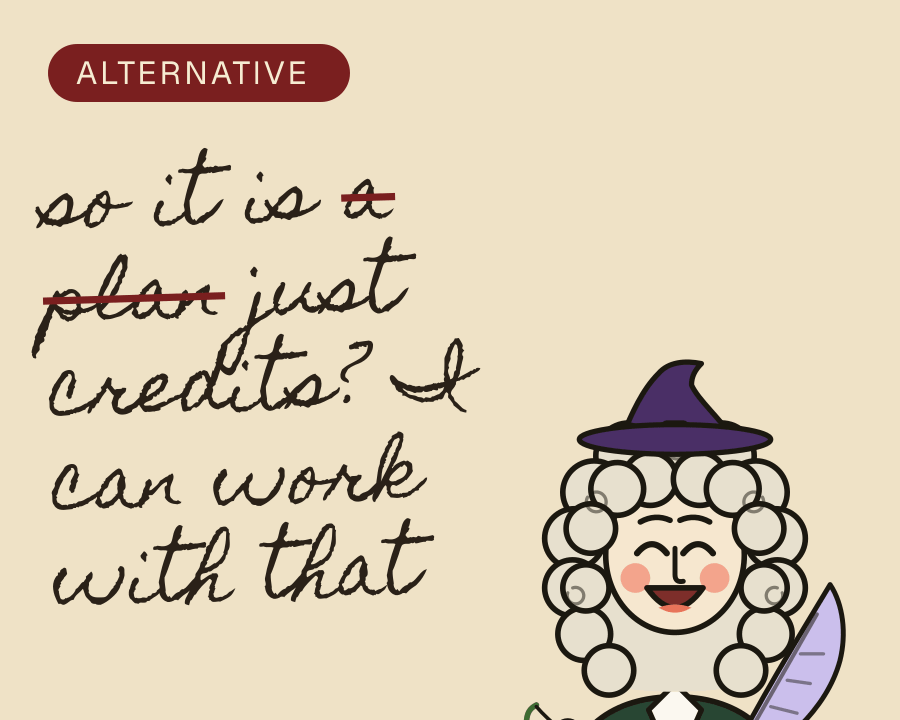 Mr Pepys, pleased: "so it is a plan just credits? I can work with that" (with "a plan" crossed out)