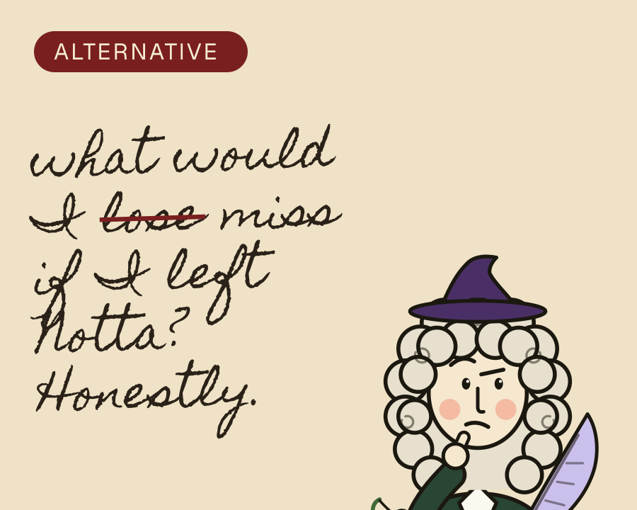 Mr Pepys, thinking: "what would I lose miss if I left Notta? Honestly." (with "lose" crossed out)