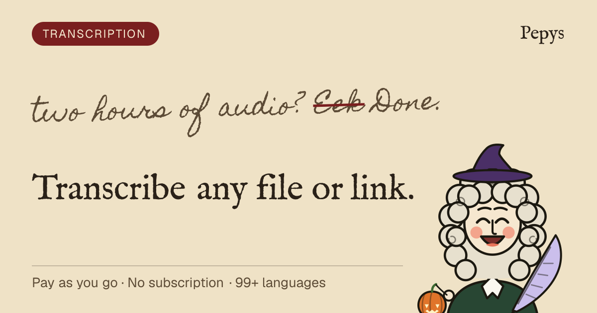 Transcribe Audio & Video to Text – Any Length, Pay Once | Pepys